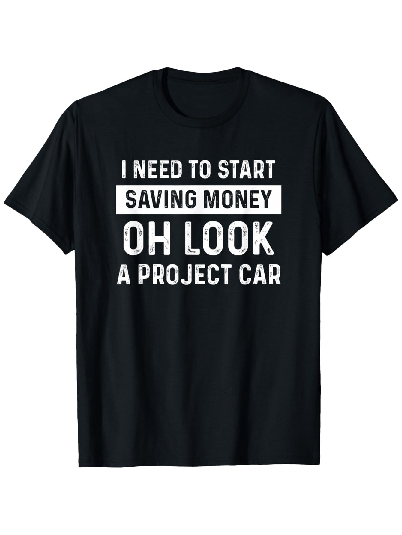 Unisex Humor Graphic T-Shirt (Saving Money and Project Car) – Black Short-Sleeve Crew Neck Summer Style, Casual Essential, Relaxed Fit | Funny Money T-Shirt | Comfortable Fit