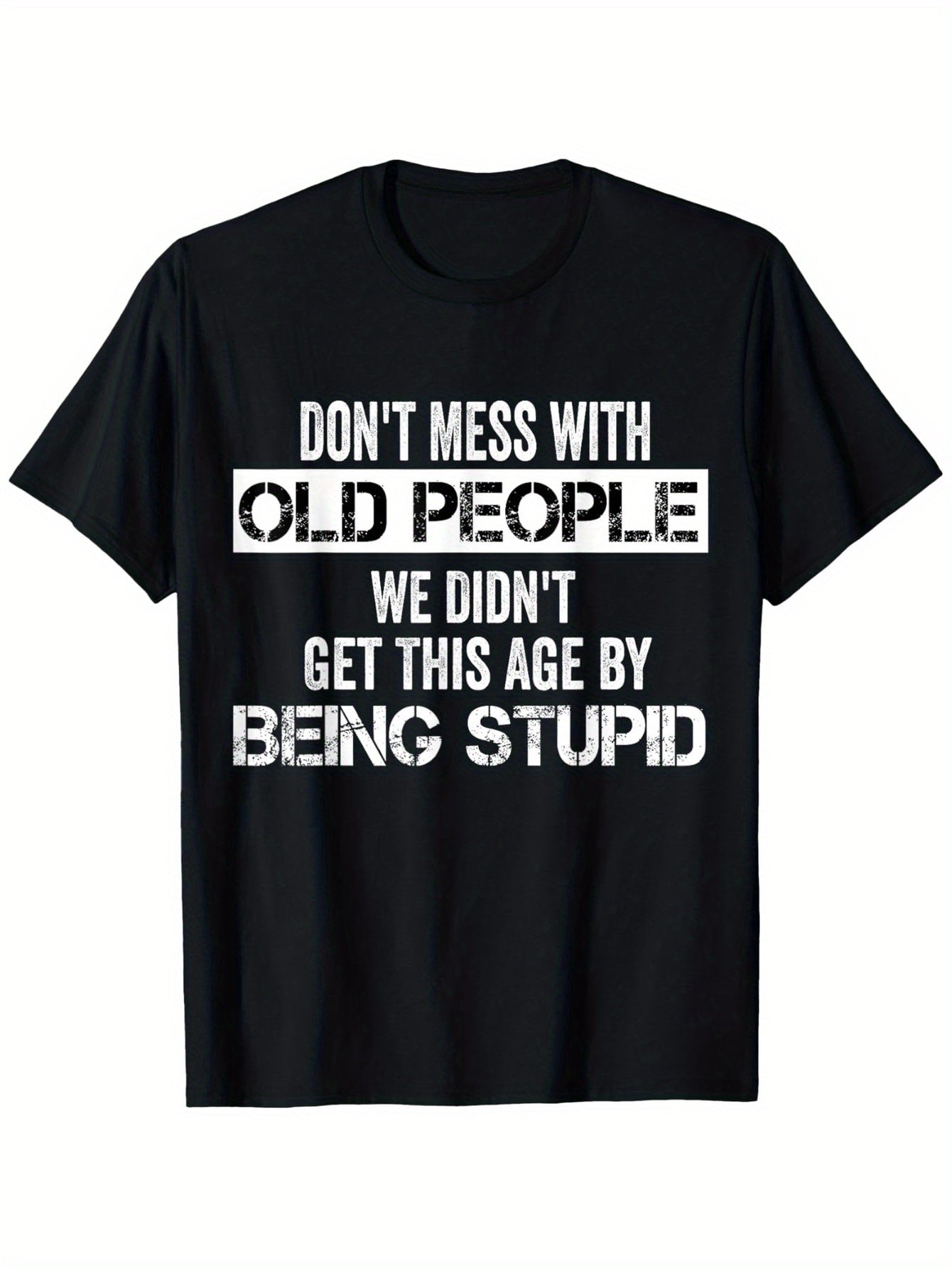 Classic Humor Unisex T-Shirt (Don't Mess With Old People) – Black Short-Sleeve Crew Neck Daily Wear, Fun Statement, Relaxed Fit | Quirky Print T-Shirt | Comfortable & Casual
